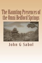 The Haunting Presences of the Omni Bedford Springs