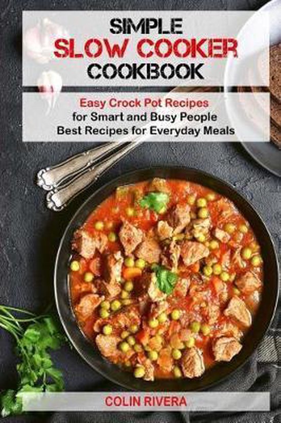 Simple Slow Cooker Cookbook 9781542959674 Colin Rivera Boeken