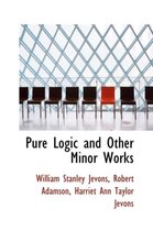 Pure Logic and Other Minor Works