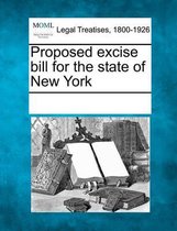 Proposed Excise Bill for the State of New York