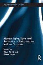 Routledge African Studies - Human Rights, Race, and Resistance in Africa and the African Diaspora