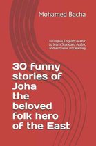30 Funny Stories of Joha the Beloved Folk Hero of the East