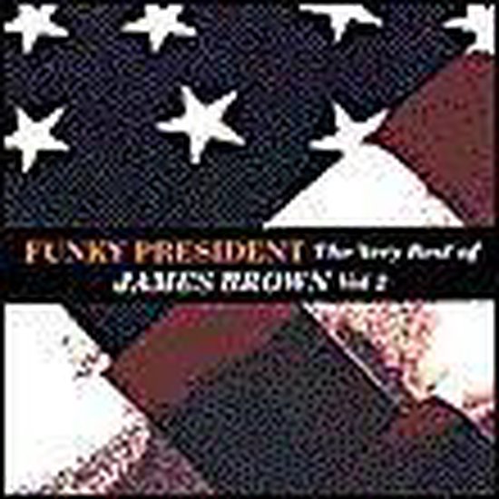 Funky President The Very Best Of James Brown Vol. 2