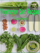Vegetarian Diet Recipes: 101. Delicious, Nutritious, Low Budget, Mouthwatering Vegetarian Diet Recipes Cookbook