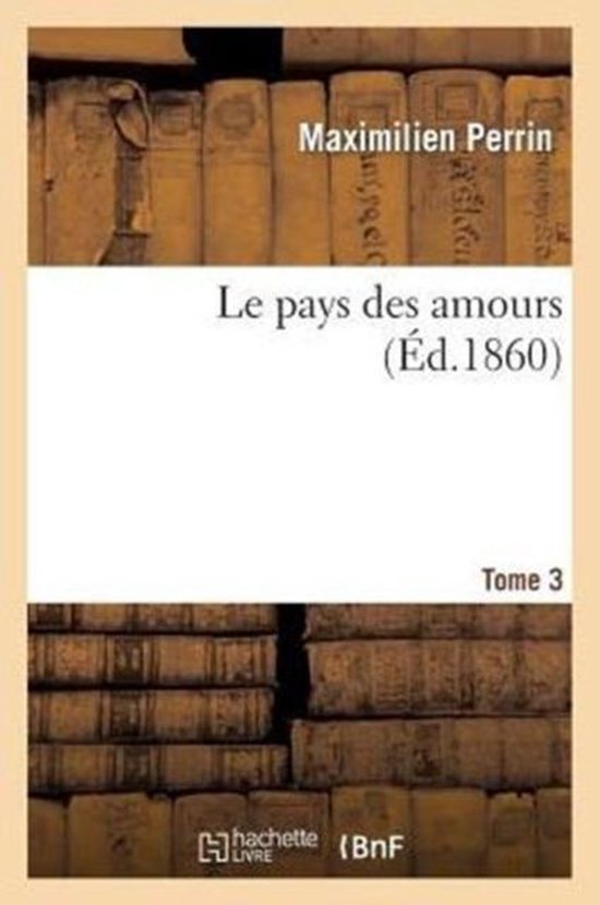 Le Pays Des Amours. Tome 3