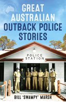 Great Australian Stories -  Great Australian Outback Police Stories