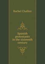 Spanish protestants in the sixteenth century