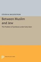 Between Muslim and Jew - The Problem of Symbiosis under Early Islam