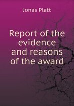 Report of the evidence and reasons of the award