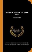 Bird-Lore Volume 1-2, 1899-1900