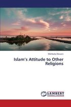 Islam's Attitude to Other Religions