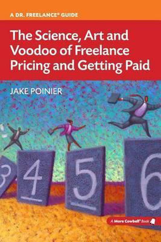 The Science, Art and Voodoo of Freelance Pricing and Getting Paid