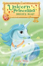 Unicorn Princesses - Unicorn Princesses 5: Breeze's Blast