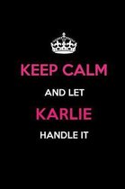 Keep Calm and Let Karlie Handle It