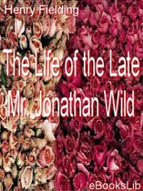 The Life of the Late Mr. Jonathan Wild