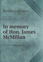 In memory of Hon. James McMillan