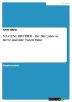 MARLENE DIETRICH - Die 20er Jahre in Berlin und ihre frühen Filme