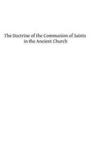 The Doctrine of the Communion of Saints in the Ancient Church