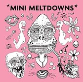 Mini Meltdowns - Mini Meltdowns (7" Vinyl Single)