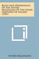 Rules and Observances of the Sisters Magdalens of the Good Shepherd of Angers (1901)