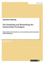 Die Ermittlung und Behandlung des immateriellen Vermoegens