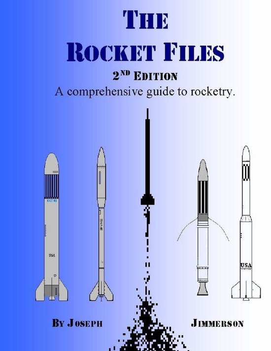 The Rocket Files: 2nd Edition: A Comprehensive Guide to Rocketry (ebook ...