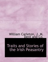 Traits and Stories of the Irish Peasantry