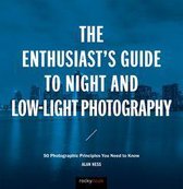 Enthusiast's Guide - The Enthusiast's Guide to Night and Low-Light Photography