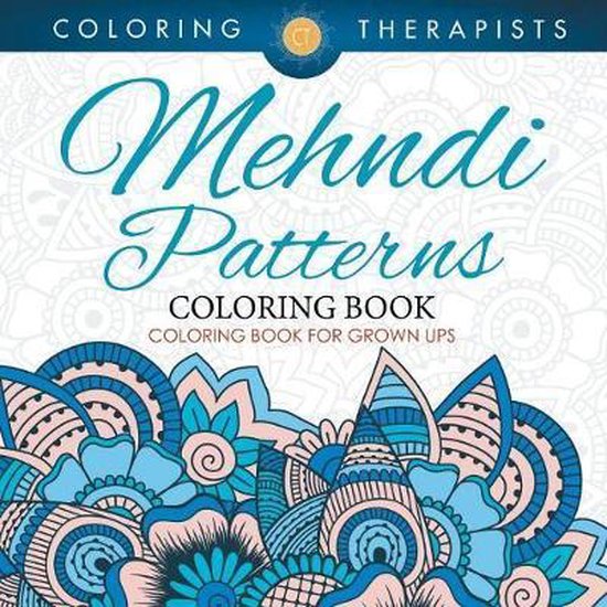 Mehndi Patterns Coloring Book - Coloring Book For Grown Ups - cover