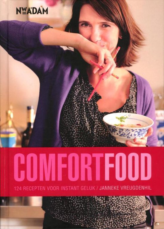 Comfortfood. 124 recepten voor instant geluk - Janneke Vreugdenhil | Do-index.org