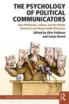 Routledge Studies in Political Psychology - The Psychology of Political Communicators