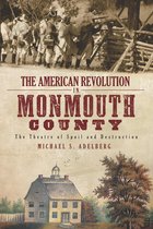 Military - The American Revolution in Monmouth County: The Theatre of Spoil and Destruction