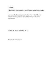 An Aeroelastic Analysis of Helicopter Rotor Blades Incorporating Piezoelectric Fiber Composite Twist Actuation