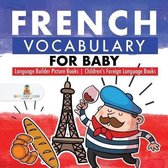 French Vocabulary for Baby - Language Builder Picture Books Children's Foreign Language Books