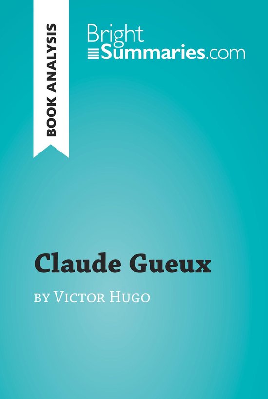 BrightSummaries.com - Claude Gueux by Victor Hugo (Book Anal ... - cover