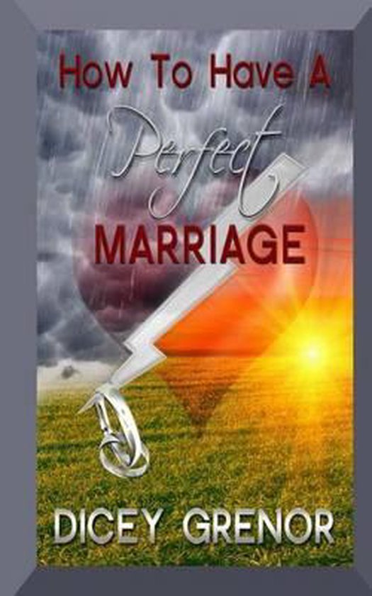 How to Have a Perfect Marriage