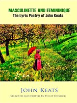 Masculinette and Femininique - The Lyric Poetry of John Keats