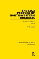 Ethnographic Survey of Africa 3 - The Lozi Peoples of North-Western Rhodesia