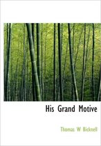 His Grand Motive