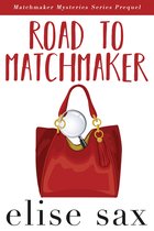 Matchmaker Mysteries 12 - Road to Matchmaker (Matchmaker Mysteries Series Prequel)