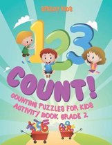 1, 2,3 Count! Counting Puzzles for Kids - Activity Book Grade 2