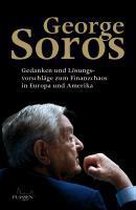 George Soros: Gedanken Und Lösungsvorschläge Zum Finanzchaos In Europa Und Amerika