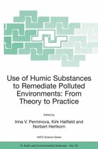 Use of Humic Substances to Remediate Polluted Environments: From Theory to Practice: Proceedings of the NATO Adanced Research Workshop on Use of Humates to Remediate Polluted Environments