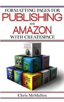 Detailed Guide- Formatting Pages for Publishing on Amazon with CreateSpace