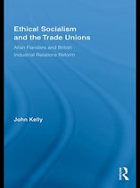 Routledge Research in Employment Relations - Ethical Socialism and the Trade Unions