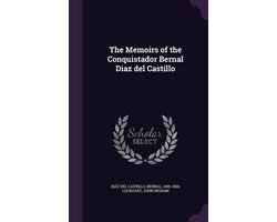 The Memoirs of the Conquistador Bernal Diaz del Castillo
