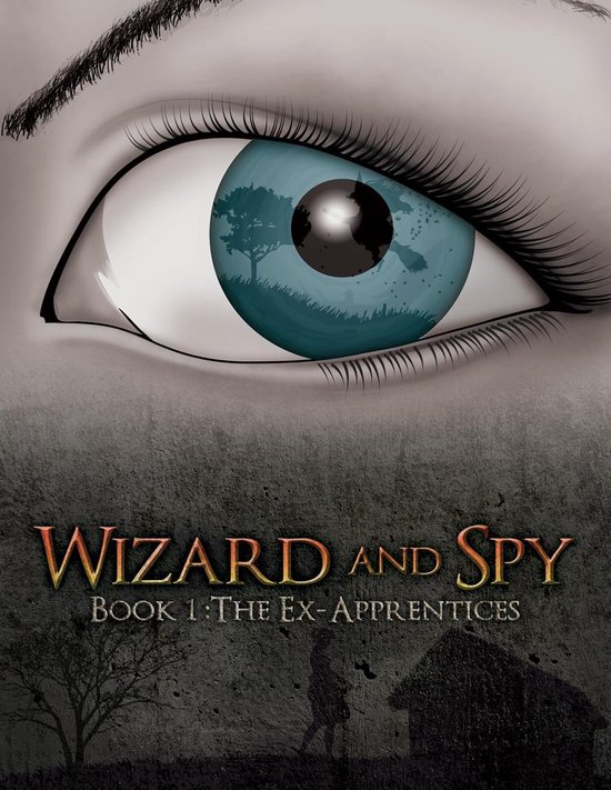 Wizard and Spy: Book 1 The Ex-Apprentices - cover