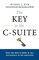 The Key to the CSuite What You Need to Know to Sell Successfully to Top Executives