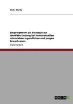 Empowerment als Strategie zur Identitatsfindung bei homosexuellen mannlichen Jugendlichen und jungen Erwachsenen