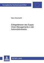 Erfolgsfaktoren Des Supply Chain Managements in Der Automobilindustrie